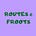 routes & froots