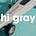hi gray