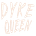 Dyke Queen