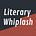 Literary Whiplash
