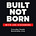 Built Not Born Blog