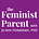 The Feminist Parent