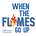 When the Flames Go Up