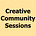 Creative Community Sessions