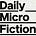Daily Micro Fiction