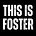 This is Foster