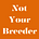 Not Your Breeder 