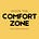 Inside the Comfort Zone