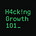 H4ck!ng Gr0wth 1o1_