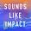 Sounds Like Impact