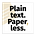 Plain Text. Paper, Less.