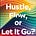 Hustle, Flow, or Let it Go?