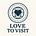Love to Visit