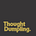 Thought Dumpling
