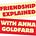 Friendship Explained with Anna Goldfarb