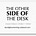 THE OTHER SIDE OF THE DESK