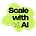 Scale with AI
