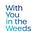 With You in the Weeds