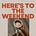 Here's To The Weekend