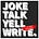 Joke Talk Yell Write