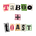 Taboo + Toast
