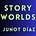 StoryWorlds with Junot Díaz 