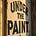 Under the Paint