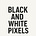 Black and White Pixels