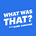 What Was That? with Gabe Sanchez
