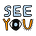 SEE YOU