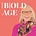 [B]OLD AGE with Debbie Weil