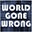 WORLD GONE WRONG