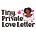 Tiny, Private Love Letter