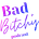 Bad + Bitchy Podcast