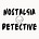 Nostalgia Detective