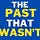 The Past That Wasn't