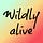 Wildly alive