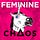 Feminine Chaos