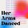 Her Arms Danced