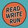 READ / WRITE / RUN