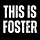 This is Foster