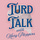 Turd Talk with Mary Ploppins