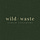Wild + Waste