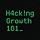 H4ck!ng Gr0wth 1o1_