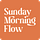 Sunday Morning Flow