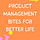 Product Management Bites for Better Life