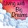 Living with Big Dreams