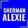 Sherman Alexie