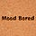 The Mood Bored