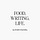 Food. Writing. Life.